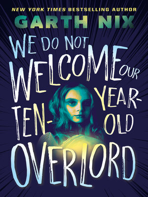 cover image of We Do Not Welcome Our Ten-Year-Old Overlord